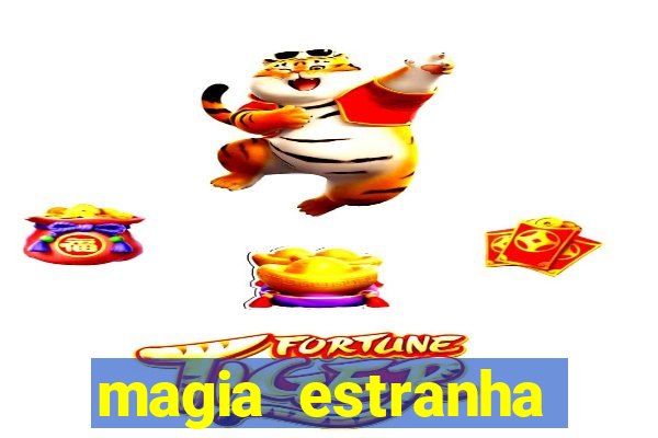 magia estranha filme completo dublado online